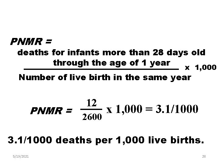 PNMR = deaths for infants more than 28 days old through the age of