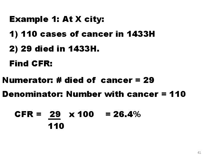 Example 1: At X city: 1) 110 cases of cancer in 1433 H 2)