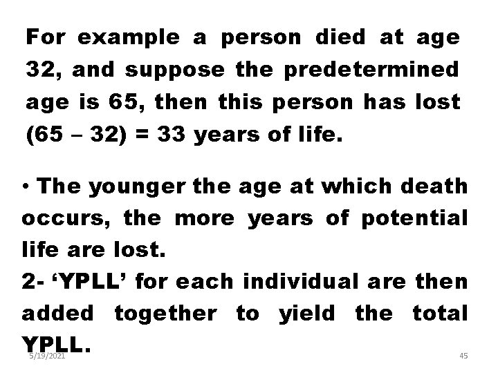 For example a person died at age 32, and suppose the predetermined age is