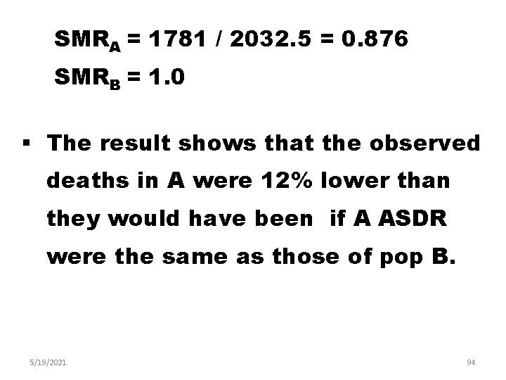 SMRA = 1781 / 2032. 5 = 0. 876 SMRB = 1. 0 §