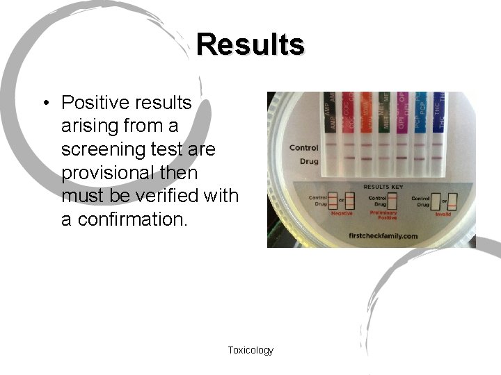 Results • Positive results arising from a screening test are provisional then must be