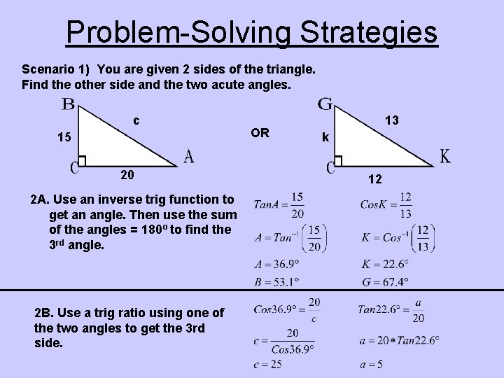 Problem-Solving Strategies Scenario 1) You are given 2 sides of the triangle. Find the