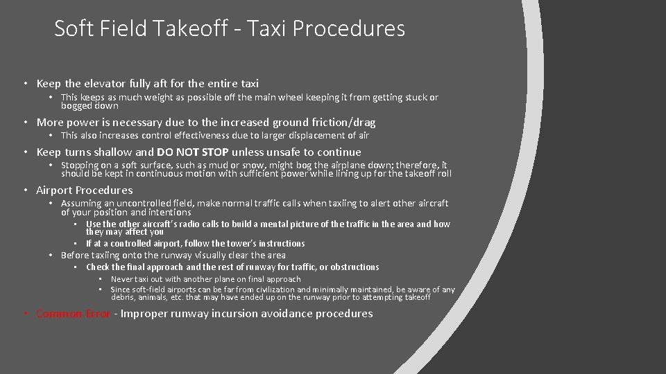 Soft Field Takeoff - Taxi Procedures • Keep the elevator fully aft for the