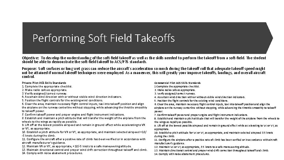 Performing Soft Field Takeoffs Objective: To develop the understanding of the soft-field takeoff as