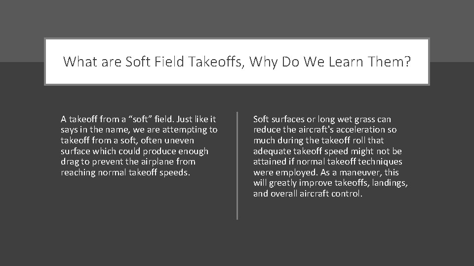 What are Soft Field Takeoffs, Why Do We Learn Them? A takeoff from a