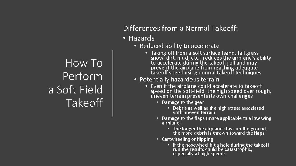 Differences from a Normal Takeoff: • Hazards • Reduced ability to accelerate How To