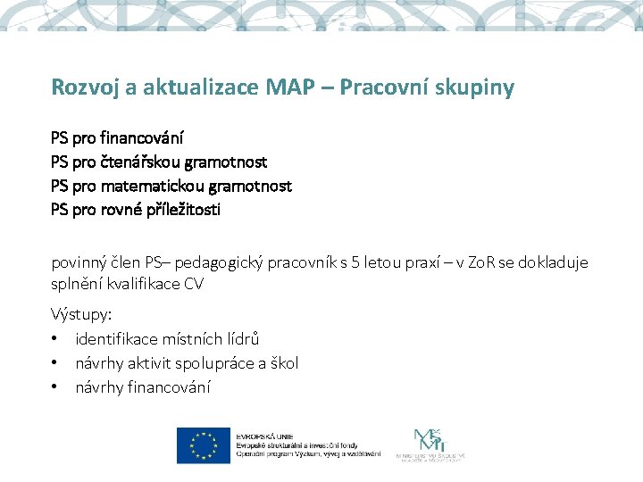 Rozvoj a aktualizace MAP – Pracovní skupiny PS pro financování PS pro čtenářskou gramotnost