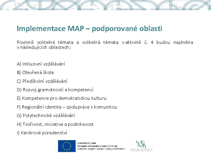 Implementace MAP – podporované oblasti Povinně volitelná témata a volitelná témata v aktivitě č.