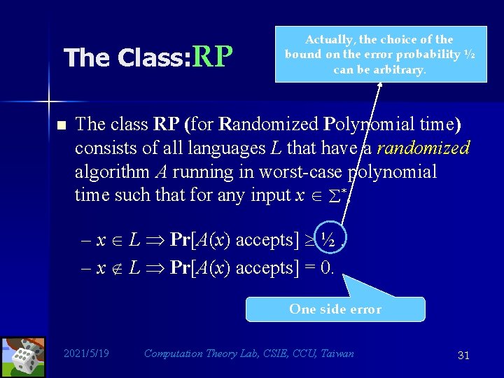 The Class: RP n Actually, the choice of the bound on the error probability