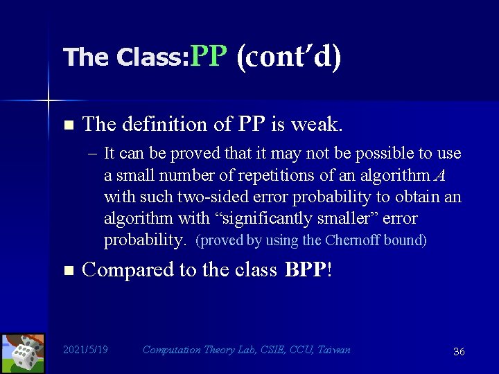 The Class: PP (cont’d) n The definition of PP is weak. – It can
