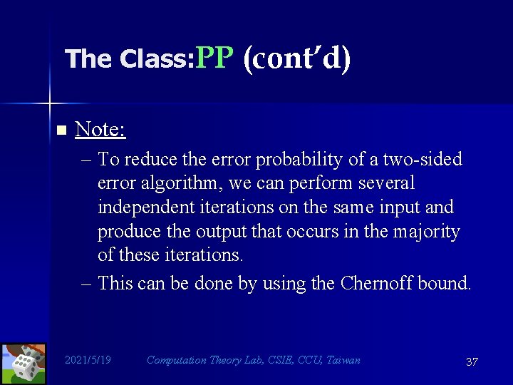 The Class: PP (cont’d) n Note: – To reduce the error probability of a