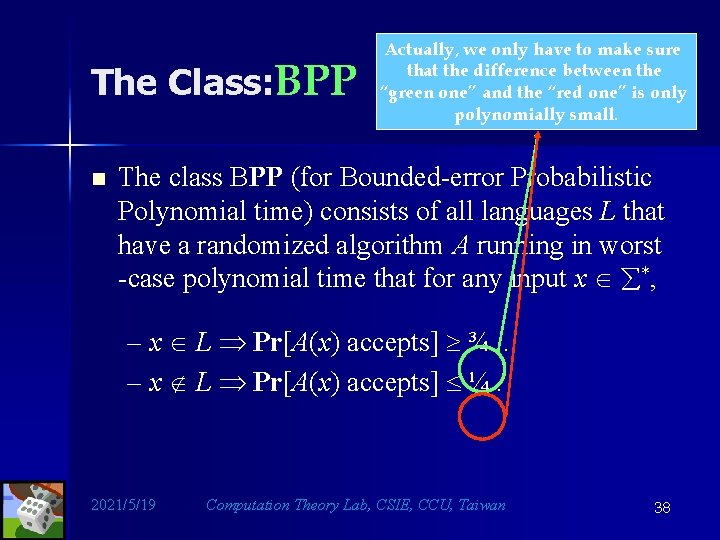 The Class: BPP n Actually, we only have to make sure that the difference