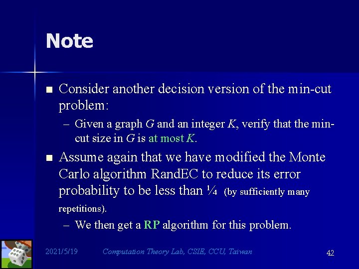 Note n Consider another decision version of the min-cut problem: – Given a graph