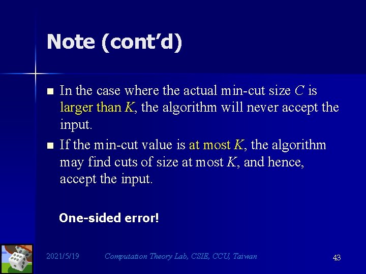 Note (cont’d) n n In the case where the actual min-cut size C is