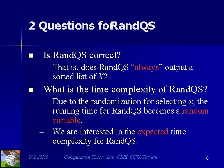 2 Questions for. Rand. QS n Is Rand. QS correct? – That is, does