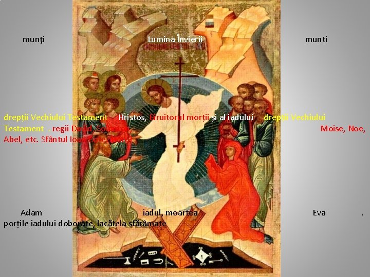 munţi Lumina Învierii drepții Vechiului Testament Hristos, Biruitorul morții și al iadului Testament. regii