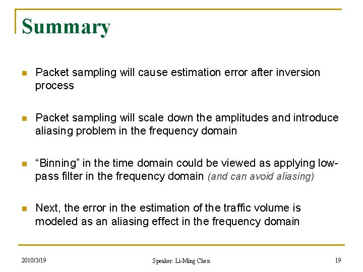 Summary n Packet sampling will cause estimation error after inversion process n Packet sampling