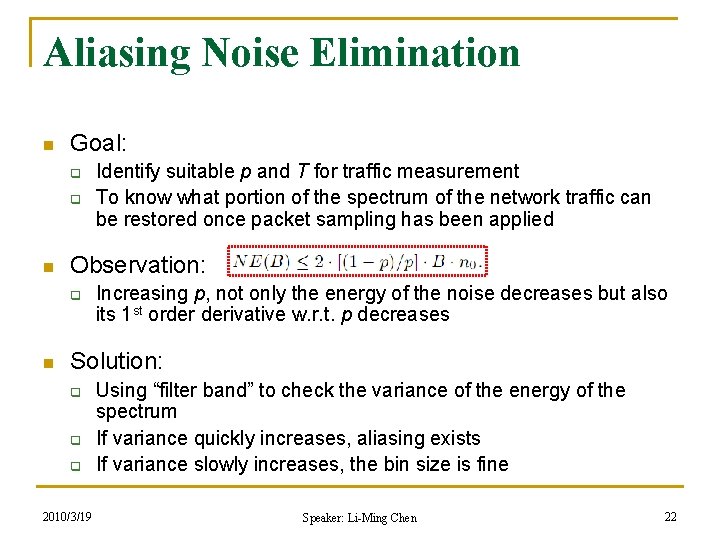 Aliasing Noise Elimination n Goal: q q n Observation: q n Identify suitable p