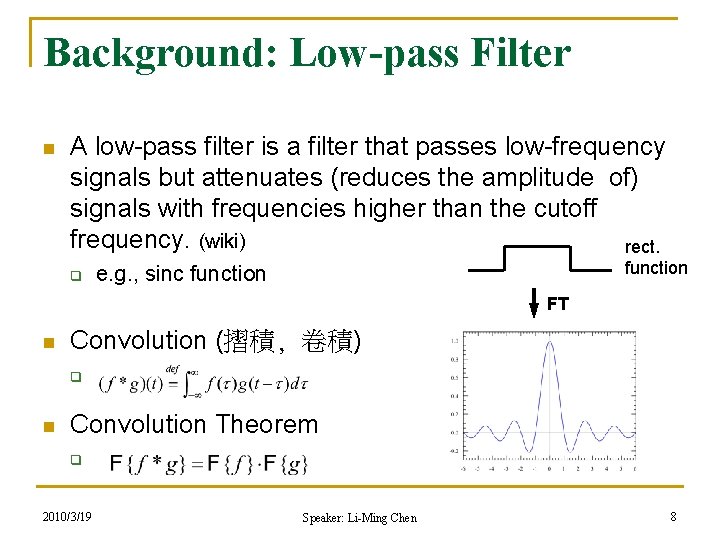 Background: Low-pass Filter n A low-pass filter is a filter that passes low-frequency signals