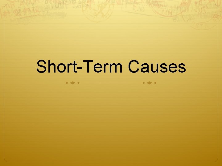 Short-Term Causes 