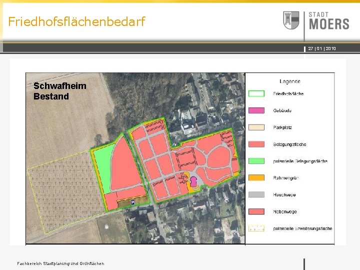 Friedhofsflächenbedarf 27 | 01 | 2010 Schwafheim Bestand Fachbereich Stadtplanung und Grünflächen 