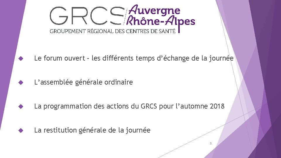  Le forum ouvert – les différents temps d’échange de la journée L’assemblée générale