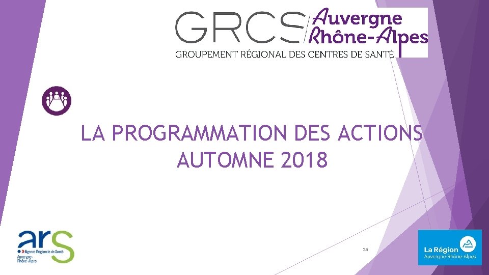 LA PROGRAMMATION DES ACTIONS AUTOMNE 2018 26 