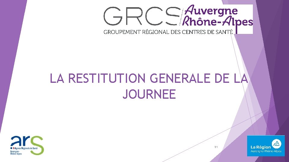 LA RESTITUTION GENERALE DE LA JOURNEE 31 