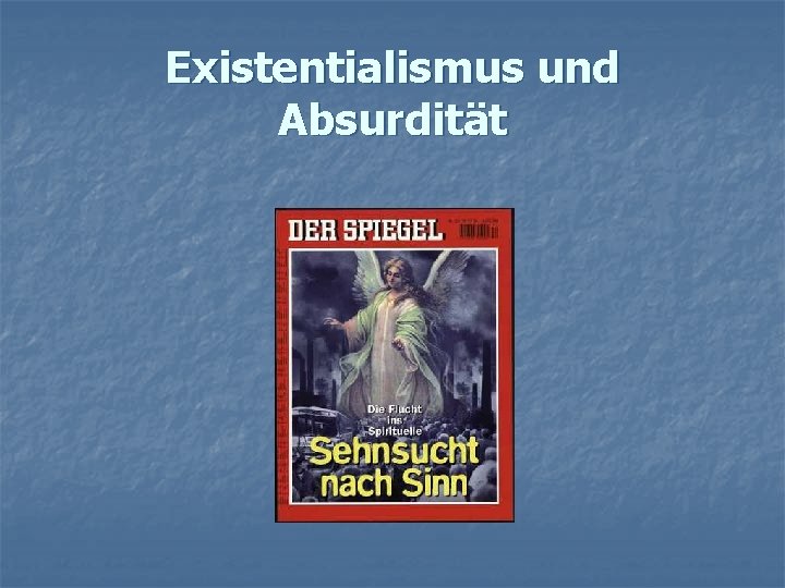 Existentialismus und Absurdität 