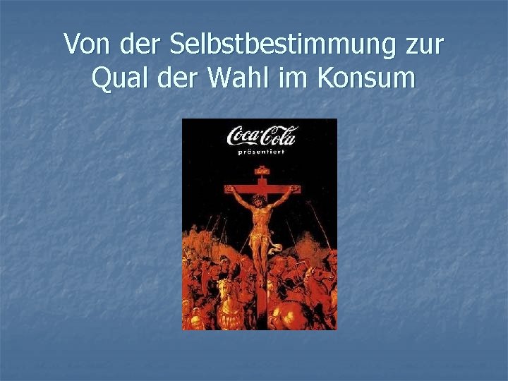 Von der Selbstbestimmung zur Qual der Wahl im Konsum 