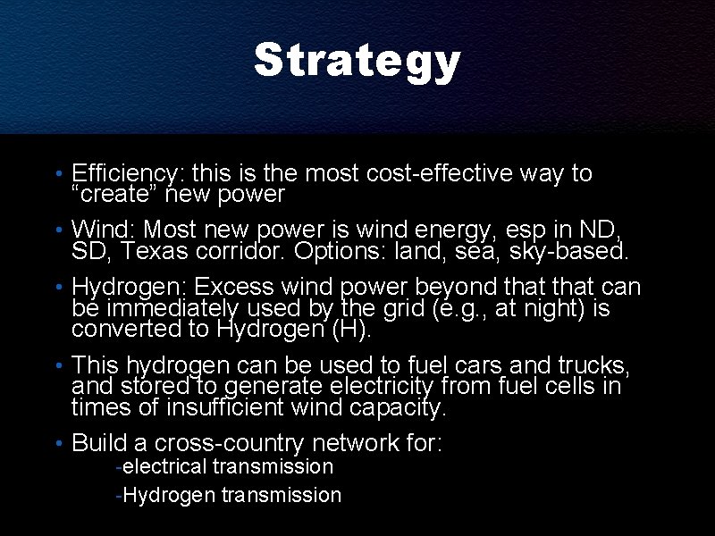 Strategy • Efficiency: this is the most cost-effective way to • • “create” new