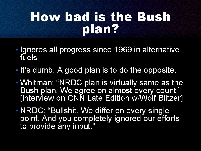 How bad is the Bush plan? • Ignores all progress since 1969 in alternative