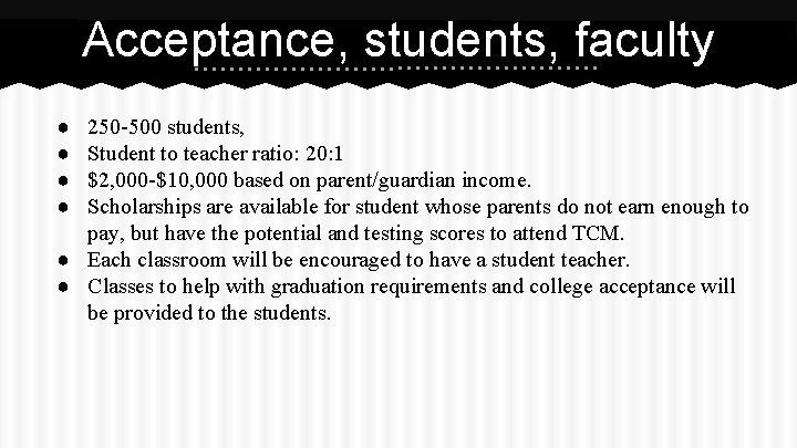 Acceptance, students, faculty ● ● 250 -500 students, Student to teacher ratio: 20: 1