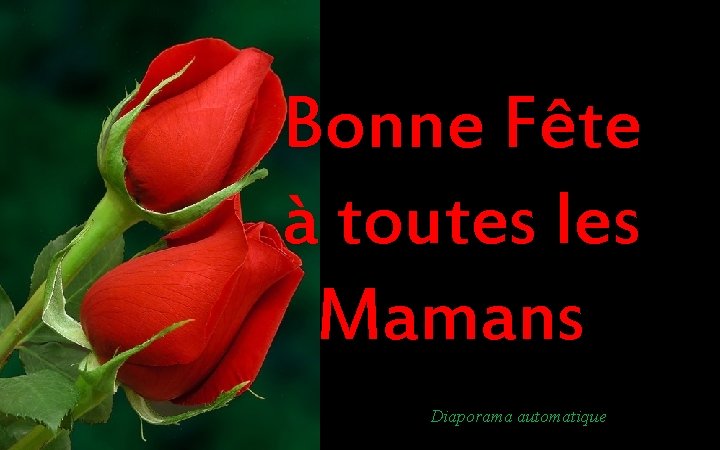 B Bonne Fête à toutes les Mamans Diaporama automatique. 