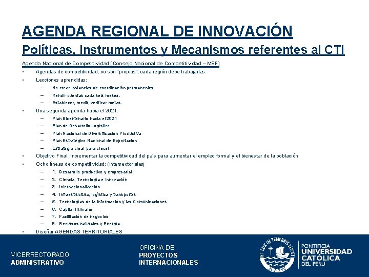 AGENDA REGIONAL DE INNOVACIÓN Políticas, Instrumentos y Mecanismos referentes al CTI Agenda Nacional de