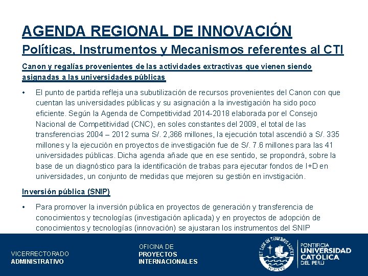 AGENDA REGIONAL DE INNOVACIÓN Políticas, Instrumentos y Mecanismos referentes al CTI Canon y regalías