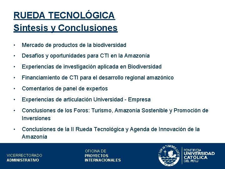 RUEDA TECNOLÓGICA Síntesis y Conclusiones • Mercado de productos de la biodiversidad • Desafíos