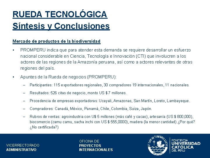 RUEDA TECNOLÓGICA Síntesis y Conclusiones Mercado de productos de la biodiversidad • PROMPERU indica