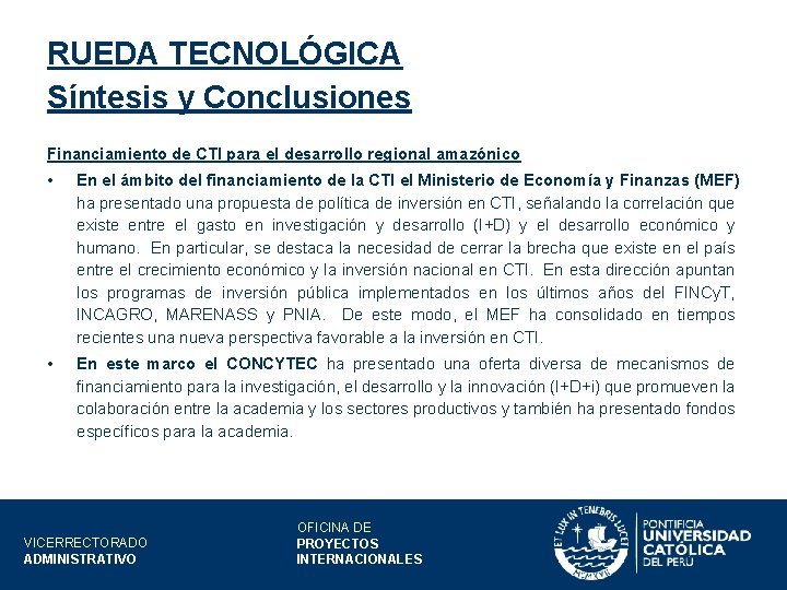 RUEDA TECNOLÓGICA Síntesis y Conclusiones Financiamiento de CTI para el desarrollo regional amazónico •