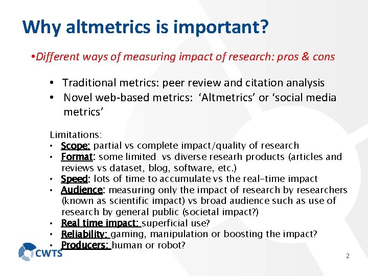 Why altmetrics is important? • Different ways of measuring impact of research: pros &