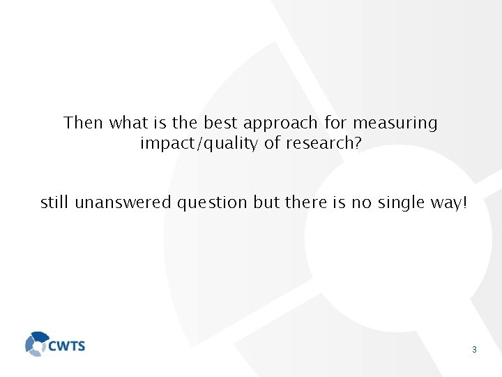 Then what is the best approach for measuring impact/quality of research? still unanswered question