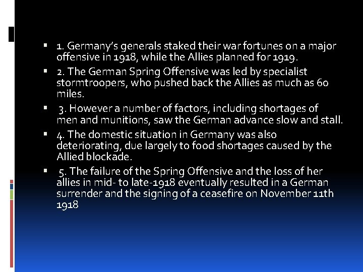  1. Germany’s generals staked their war fortunes on a major offensive in 1918,