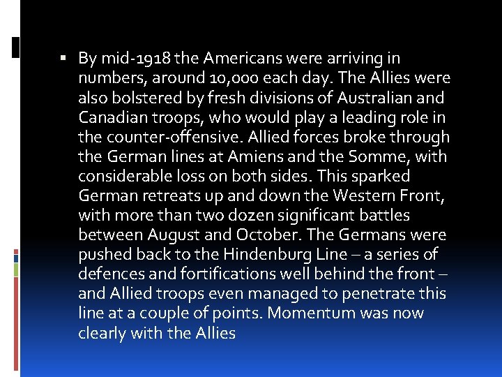  By mid-1918 the Americans were arriving in numbers, around 10, 000 each day.