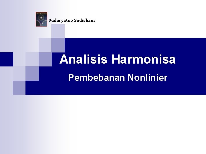 Sudaryatno Sudirham Analisis Harmonisa Pembebanan Nonlinier 