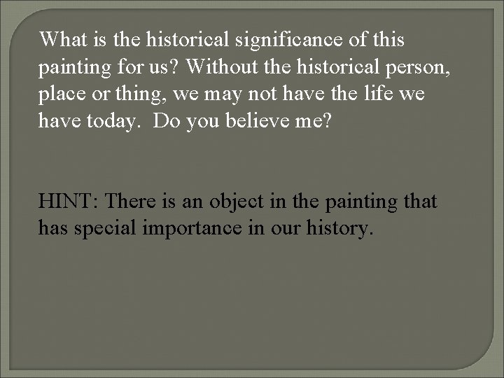 What is the historical significance of this painting for us? Without the historical person,