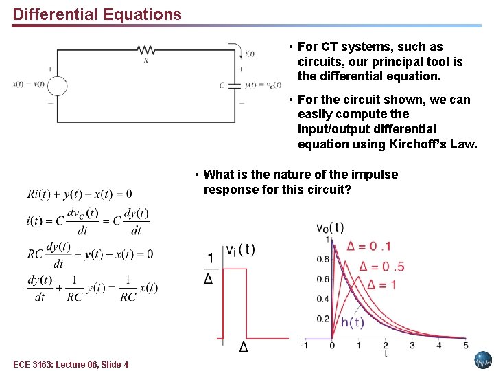 Differential Equations • For CT systems, such as circuits, our principal tool is the