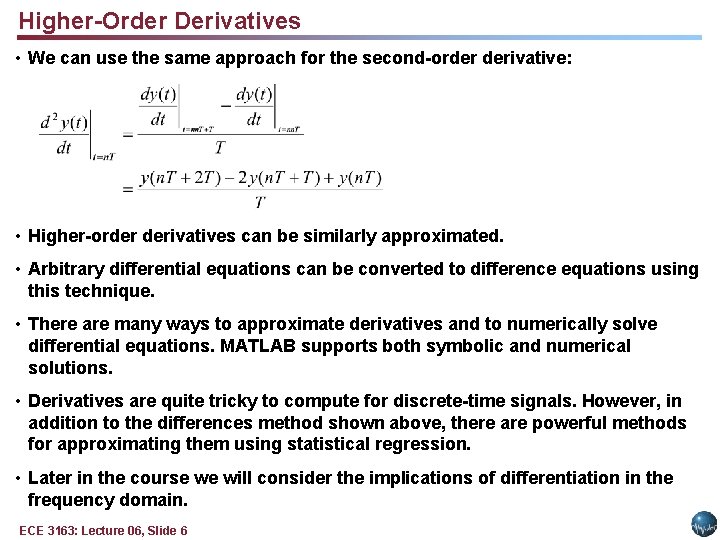 Higher-Order Derivatives • We can use the same approach for the second-order derivative: •