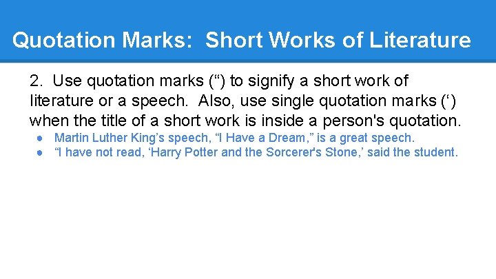 Quotation Marks: Short Works of Literature 2. Use quotation marks (“) to signify a