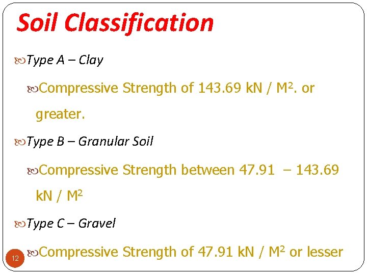 Soil Classification Type A – Clay Compressive Strength of 143. 69 k. N /