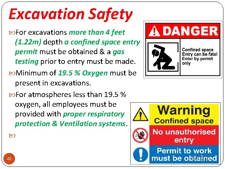 Excavation Safety For excavations more than 4 feet (1. 22 m) depth a confined